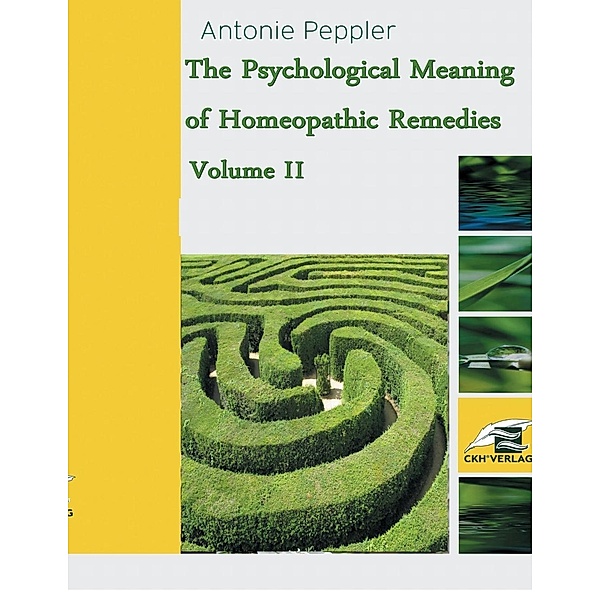 The Psychological Meaning of Homeopathic Remedies, Antonie Peppler