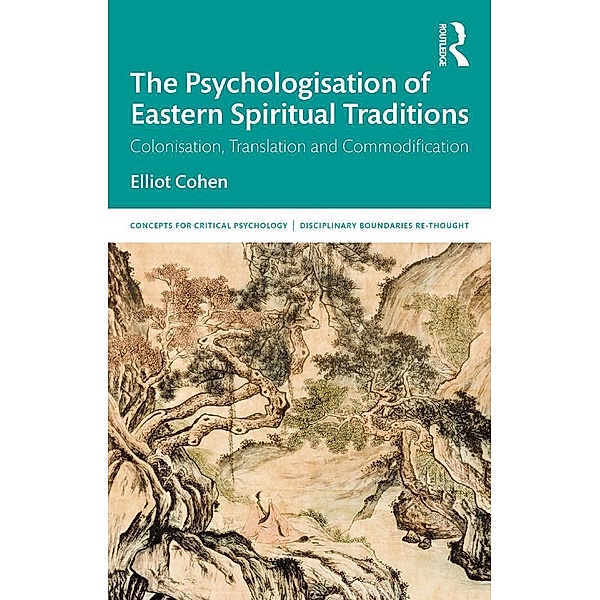 The Psychologisation of Eastern Spiritual Traditions, Elliot Cohen
