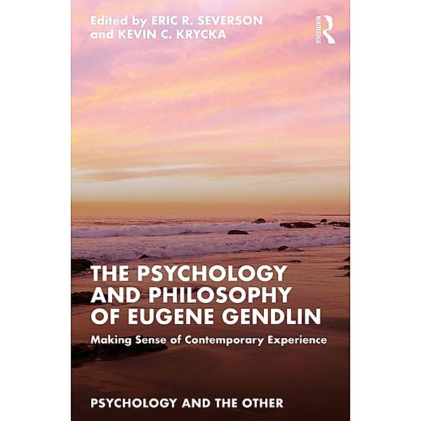 The Psychology and Philosophy of Eugene Gendlin