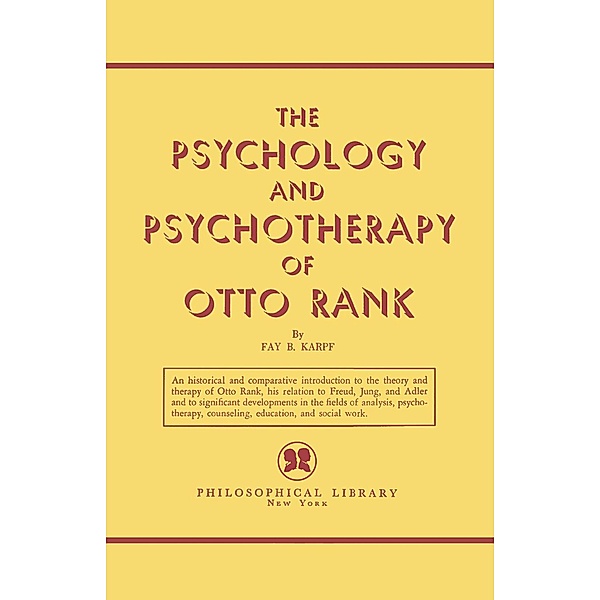 The Psychology and Psychotherapy of Otto Rank, Fay B. Karpf