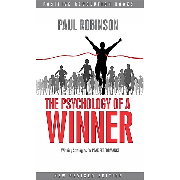 The Psychology of a Winner: Winning strategies for peak performance / The Psychology of a winner Bd.1, Paul Robinson