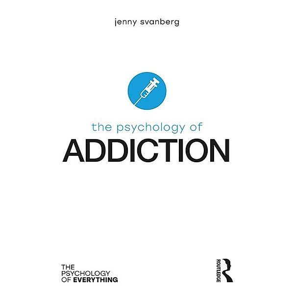 The Psychology of Addiction, Jenny Svanberg