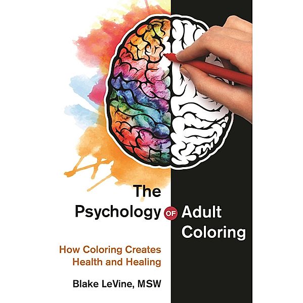 The Psychology of Adult Coloring, Blake Levine