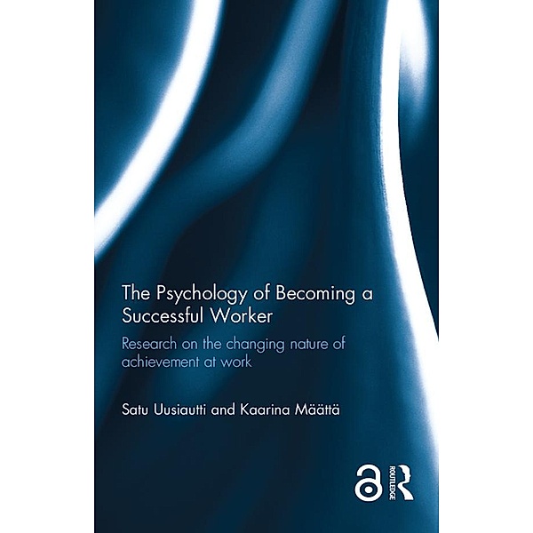 The Psychology of Becoming a Successful Worker, Satu Uusiautti, Kaarina Määttä