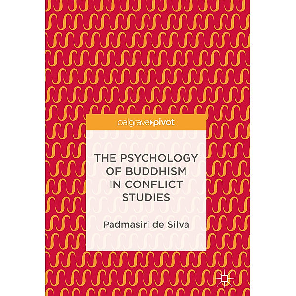 The Psychology of Buddhism in Conflict Studies, Padmasiri De Silva