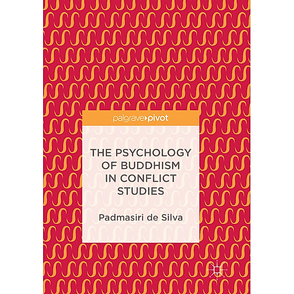 The Psychology of Buddhism in Conflict Studies, Padmasiri de Silva
