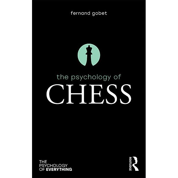 The Psychology of Chess, Fernand Gobet