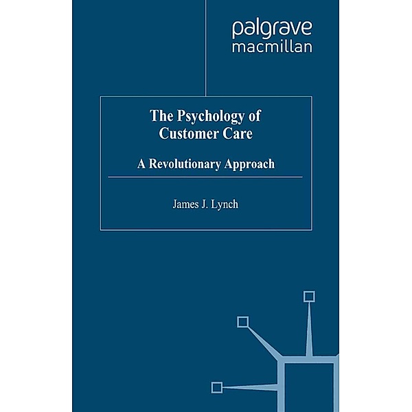 The Psychology of Customer Care, J. Lynch