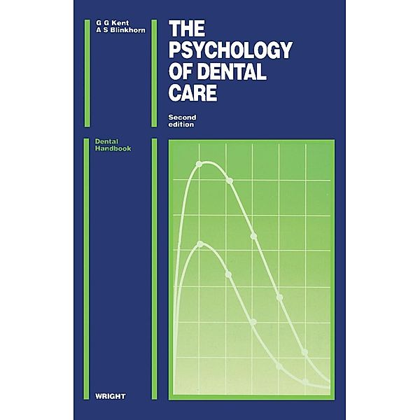 The Psychology of Dental Care, G. G. Kent, A. S. Blinkhorn