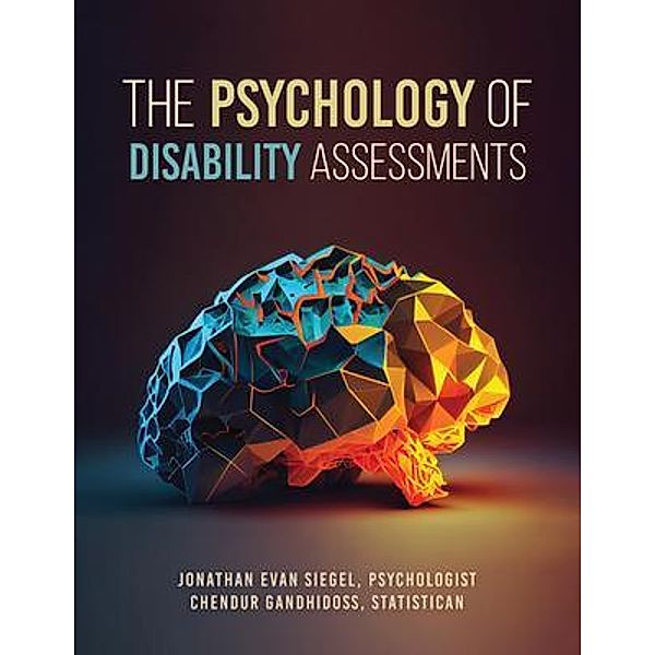 The Psychology of Disability Assessments, Jonathan Evan Siegel, Chendur Gandhidoss