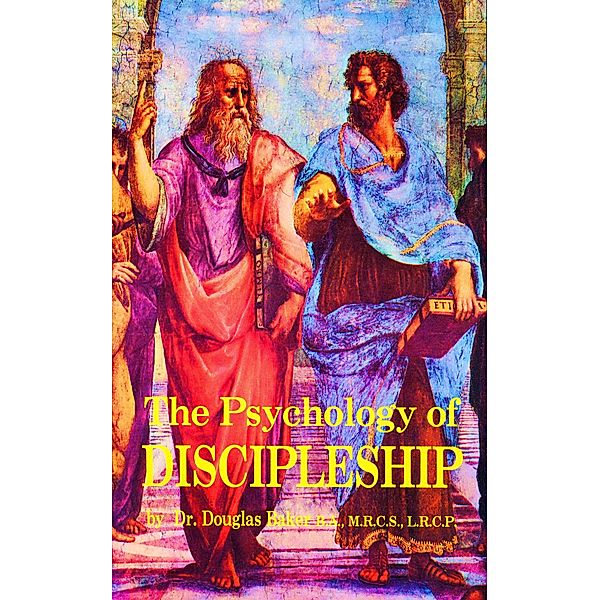 The Psychology of Discipleship, Douglas M. Baker