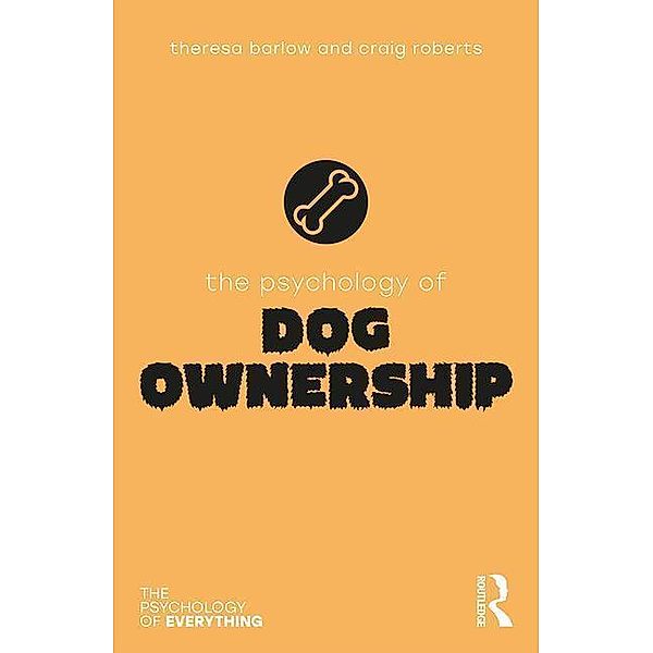 The Psychology of Dog Ownership, Theresa Barlow, Craig Roberts