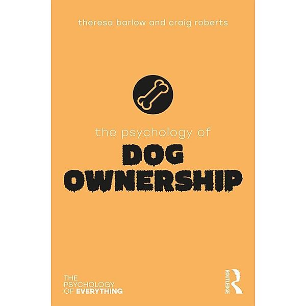 The Psychology of Dog Ownership, Theresa Barlow, Craig Roberts