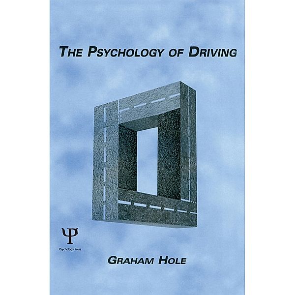 The Psychology of Driving, Graham J. Hole