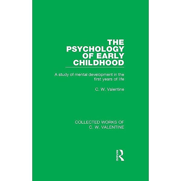 The Psychology of Early Childhood, C. W. Valentine