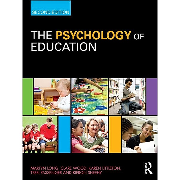 The Psychology of Education, Martyn Long, Clare Wood, Karen Littleton, Terri Passenger, Kieron Sheehy