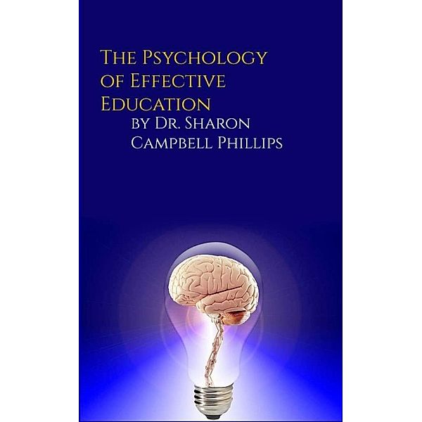 The Psychology of Effective Education, Sharon Campbell Phillips