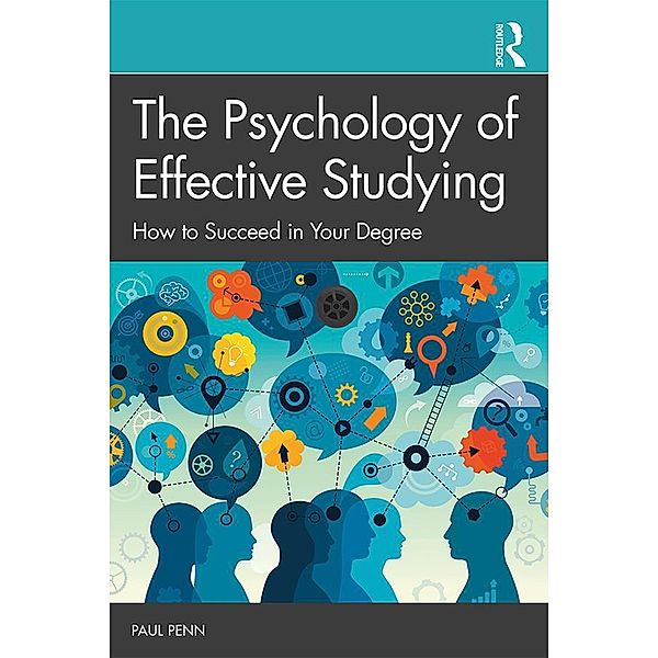 The Psychology of Effective Studying, Paul Penn