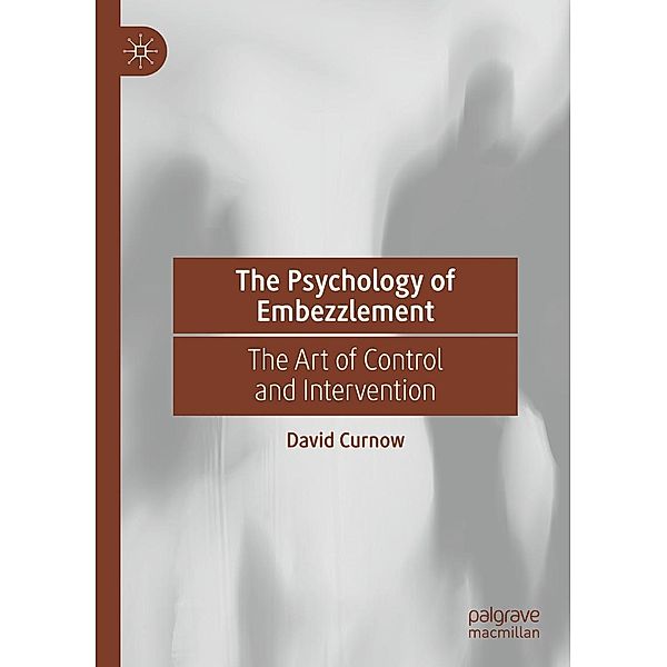 The Psychology of Embezzlement / Progress in Mathematics, David Curnow