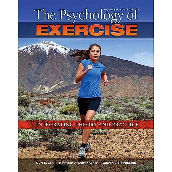 The Psychology of Exercise, Curt L. Lox, Steven J. Petruzzello, Kathleen A. Martin Ginis