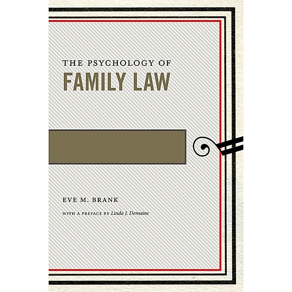 The Psychology of Family Law / Psychology and the Law Bd.4, Eve M. Brank