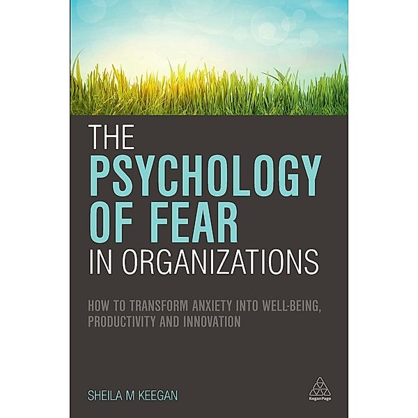 The Psychology of Fear in Organizations, Sheila Keegan