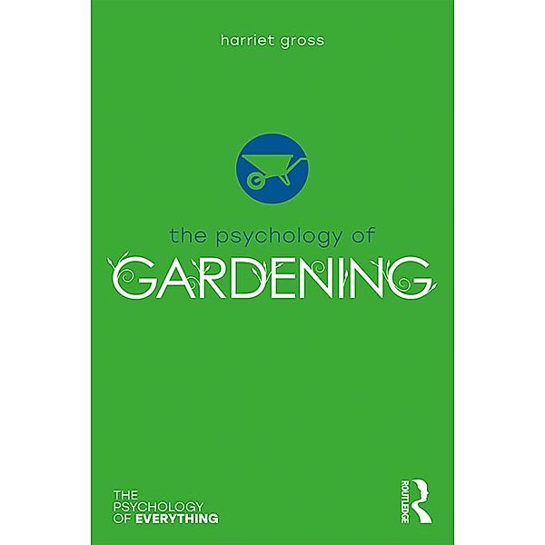 The Psychology of Gardening, Harriet Gross
