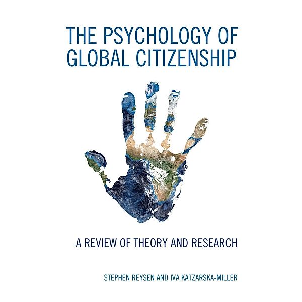 The Psychology of Global Citizenship, Stephen Reysen, Iva Katzarska-Miller