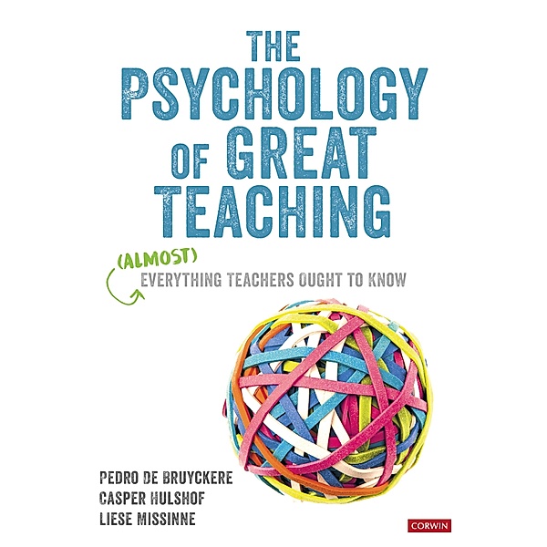 The Psychology of Great Teaching, Pedro De Bruyckere, Casper Hulshof, Liese Missinne