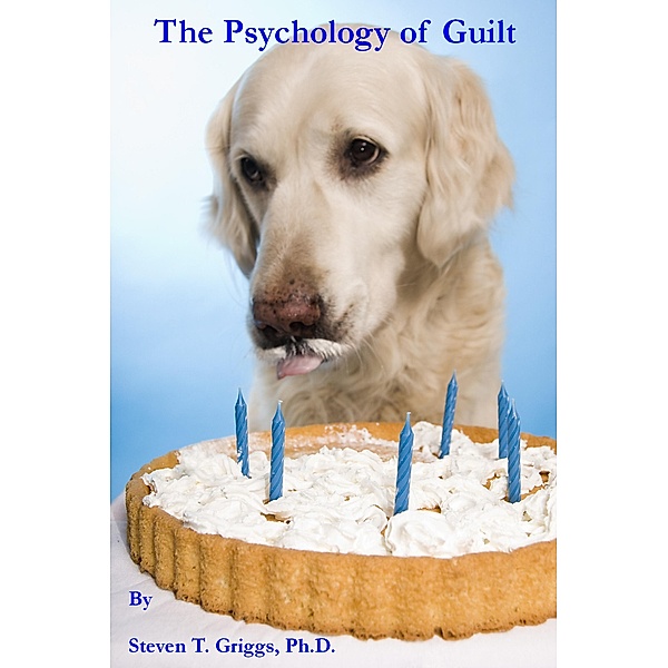 The Psychology of Guilt, Steven T. Griggs