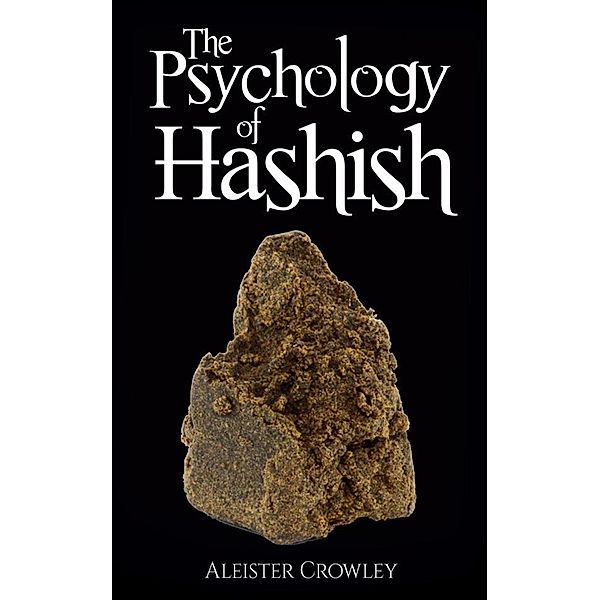 The Psychology of Hashish, Aleister Crowley