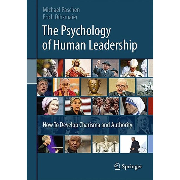 The Psychology of Human Leadership, Michael Paschen, Erich Dihsmaier