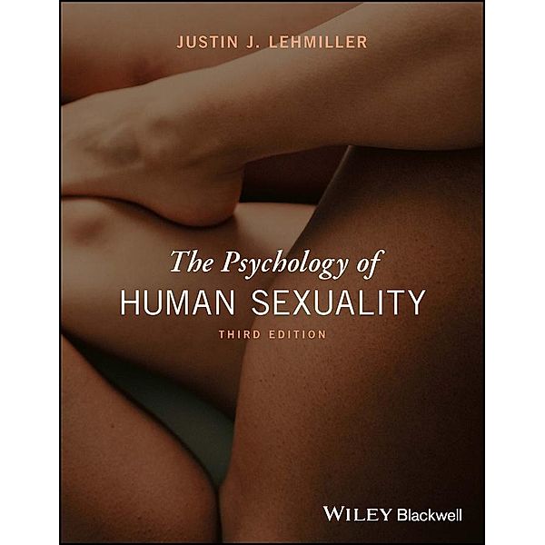 The Psychology of Human Sexuality, Justin J. Lehmiller