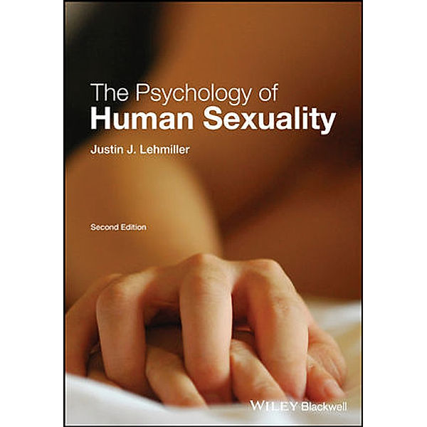 The Psychology of Human Sexuality, Justin J. Lehmiller