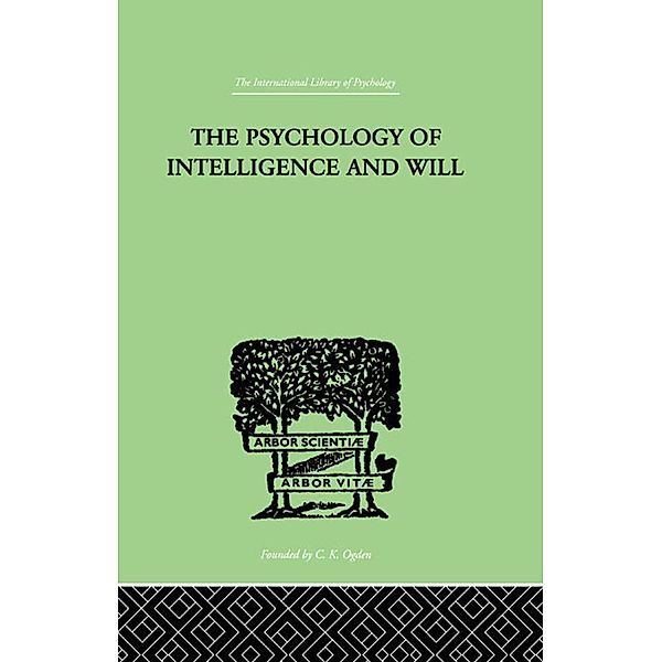 The Psychology Of Intelligence And Will, H G Wyatt