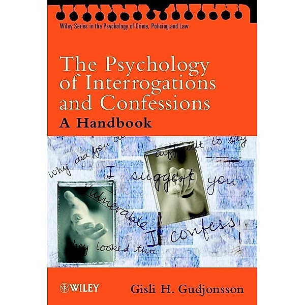 The Psychology of Interrogations and Confessions, Gisli H. Gudjonsson