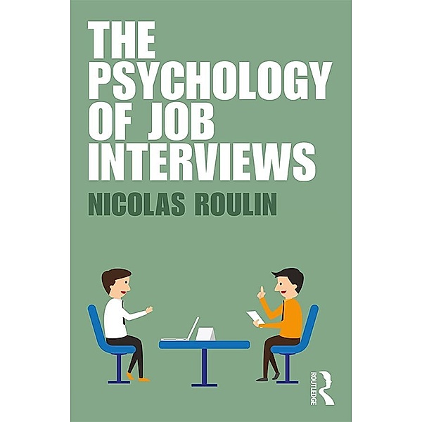 The Psychology of Job Interviews, Nicolas Roulin