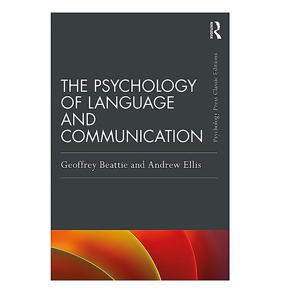 The Psychology of Language and Communication, Geoffrey Beattie, Andrew W Ellis