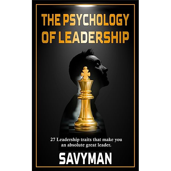 The Psychology of Leadership, Savyman