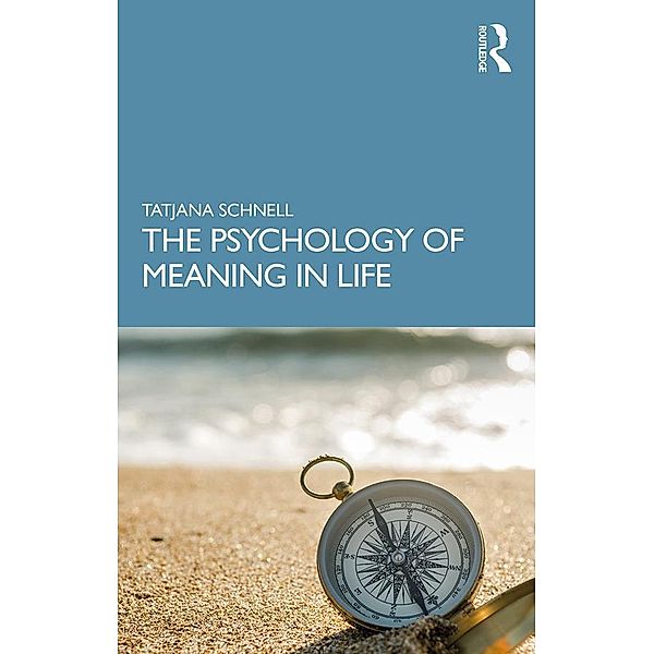 The Psychology of Meaning in Life, Tatjana Schnell