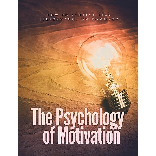 The Psychology Of Motivation, Dr. Michael C. Melvin