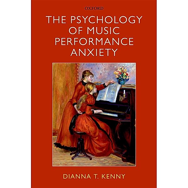 The Psychology of Music Performance Anxiety, Dianna Kenny