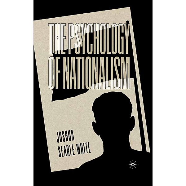 The Psychology of Nationalism, J. Searle-White