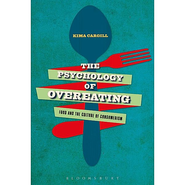 The Psychology of Overeating, Kima Cargill
