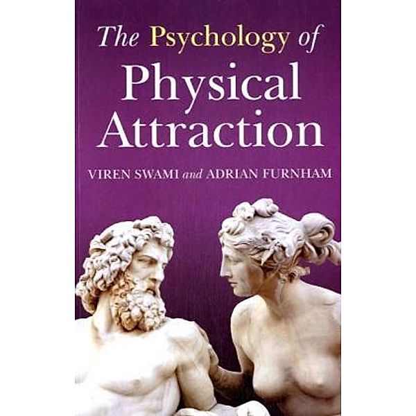 The Psychology of Physical Attraction, Viren Swami, Adrian Furnham