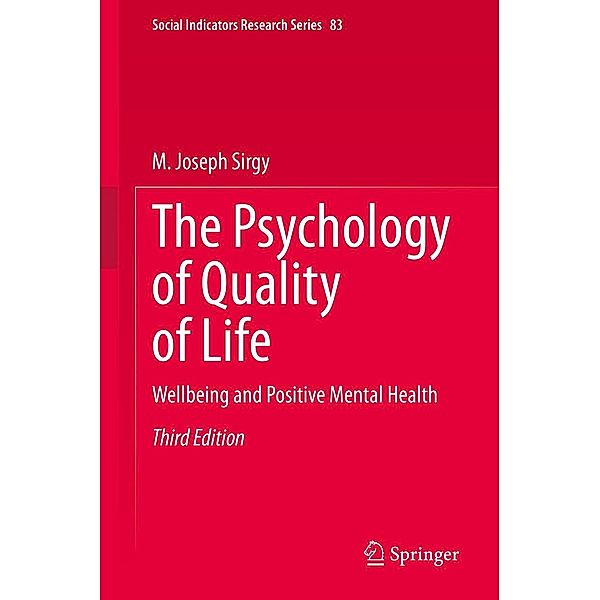 The Psychology of Quality of Life / Social Indicators Research Series Bd.83, M. Joseph Sirgy