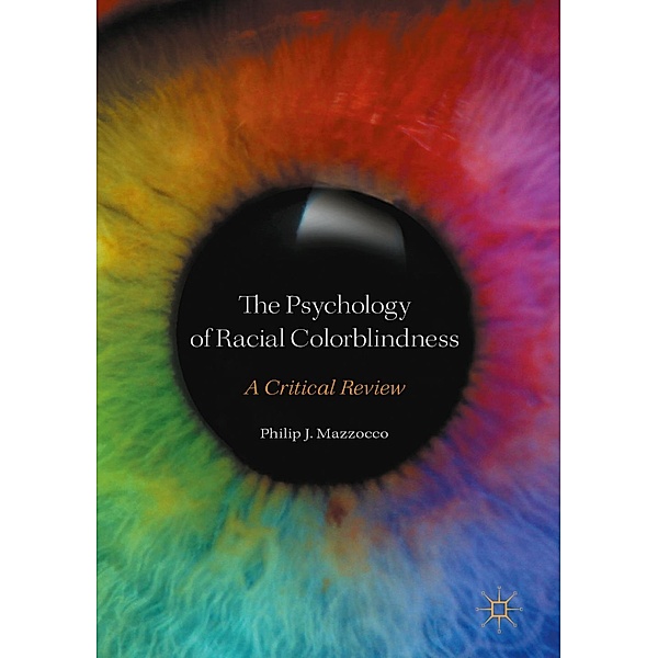 The Psychology of Racial Colorblindness, Philip J. Mazzocco