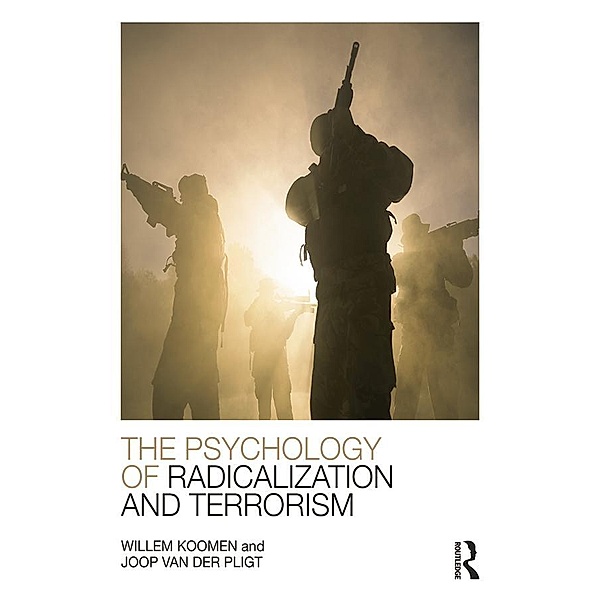 The Psychology of Radicalization and Terrorism, Willem Koomen, Joop Van Der Pligt