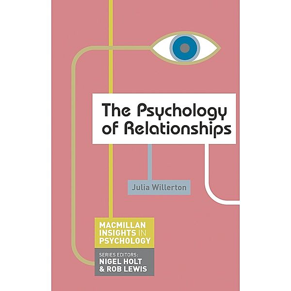 The Psychology of Relationships / Palgrave Insights in Psychology Series, Julia Willerton