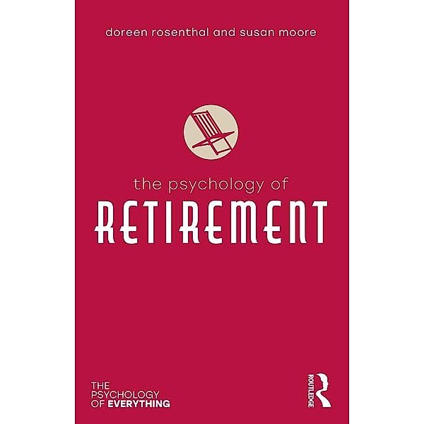 The Psychology of Retirement, Doreen Rosenthal, Susan Moore